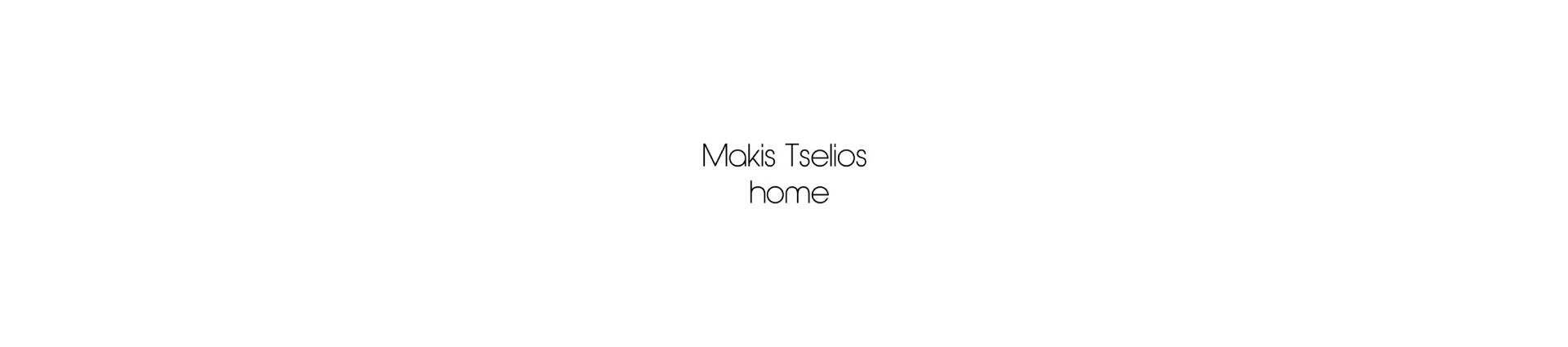 Makis Tselios Home